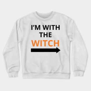 i’m with the witch Crewneck Sweatshirt